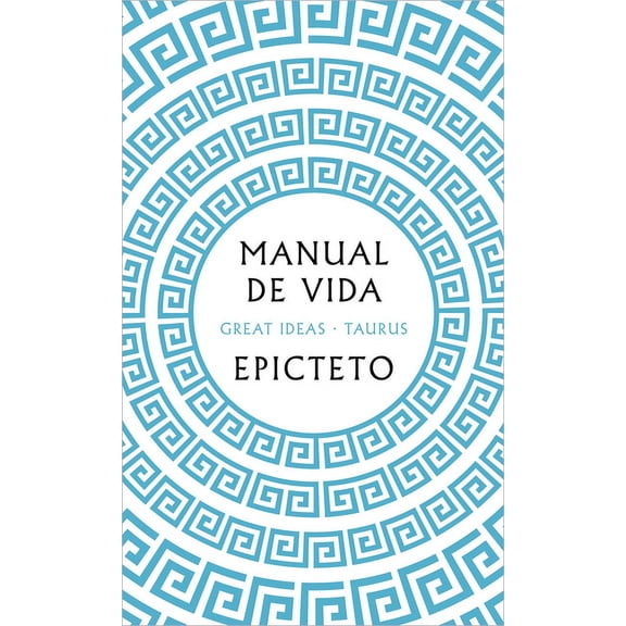 Manual de Vida / Art of Living: The Classical Manual on Virtue, Happiness, and Effectiveness, (Paperback)