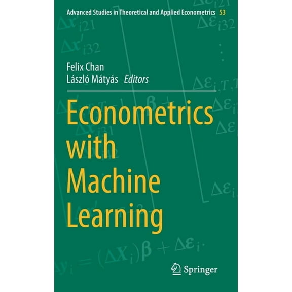 Advanced Studies in Theoretical and Appl Econometrics with Machine Learning, Book 53, (Hardcover)