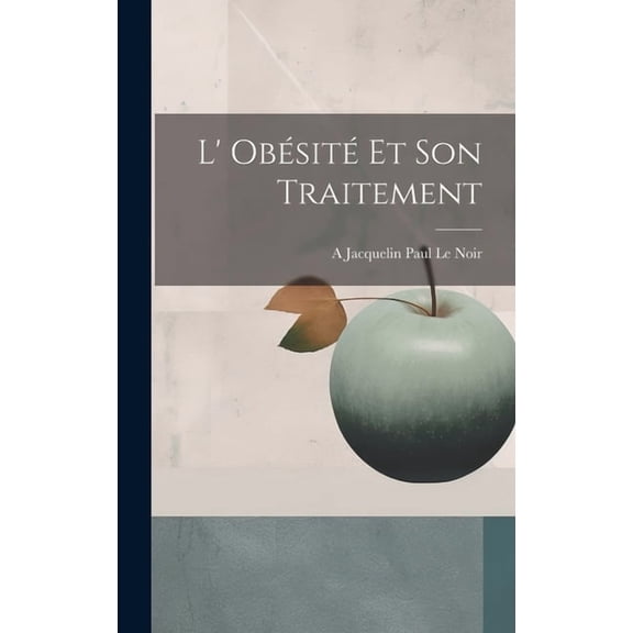 L' Obésité et son Traitement (Hardcover)