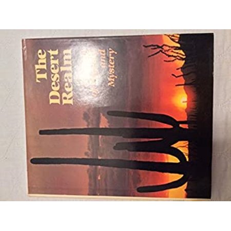 Pre-Owned The Desert realm: Lands of majesty and mystery (Hardcover) 0870443313 9780870443312