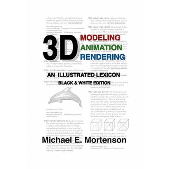 Pre-Owned 3d Modeling Animation and Rendering : An Illustrated Lexicon, Black and White Edition