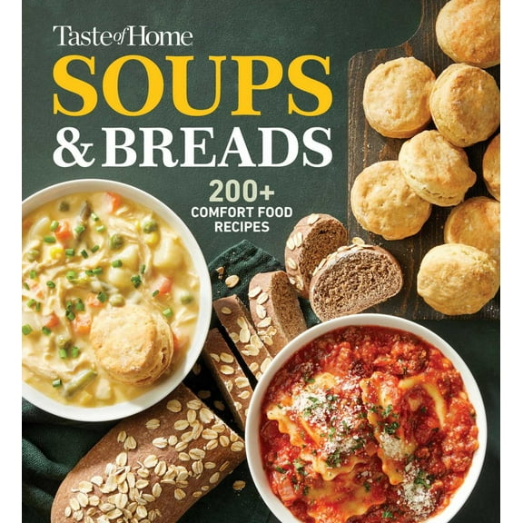 Taste of Home Soups and Breads: 200  Comforting Recipes for Soups, Stews, Chowders, and Homemade Breads (Paperback)