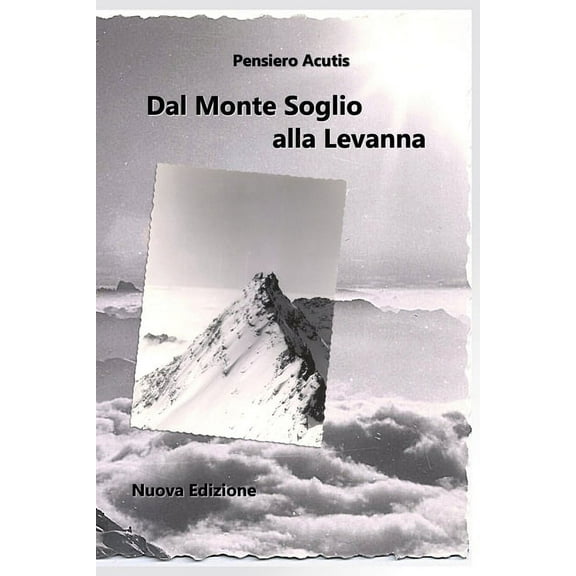 Dal Monte Soglio Alla Levanna (Paperback)
