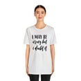 thumbnail image 3 of I May Be Wrong But I Doubt It Unisex Jersey Short Sleeve Tee, 3 of 4