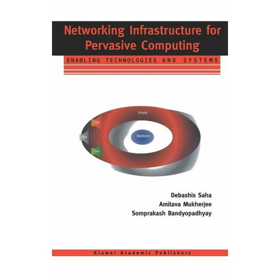 Networking Infrastructure for Pervasive Computing: Enabling Technologies and Systems, (Hardcover)