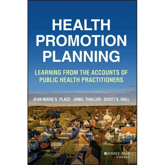 Health Promotion Planning: Learning from the Accounts of Public Health Practitioners, (Paperback)