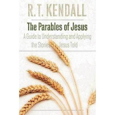 The Parables of Jesus : A Guide to Understanding and Applying the Stories Jesus