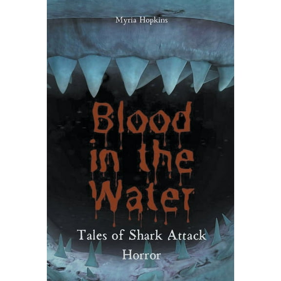 Blood in the Water: Tales of Shark Attack Horror, (Paperback)