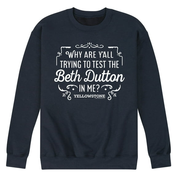 Yellowstone - Trying To Test The Beth Dutton - Men's Crew Neck Fleece Pullover