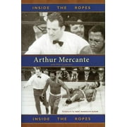 Inside the Ropes: Arthur Mercante [Hardcover - Used]