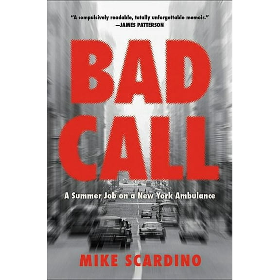 Bad Call : A Summer Job on a New York Ambulance (Hardcover)