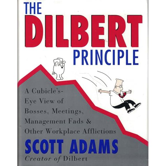 Pre-Owned The Dilbert Principle: Cubicle's-Eye View of Bosses, Meetings, Management Fads, and Other Workplace Afflictions (Hardcover) 0887307876 9780887307874