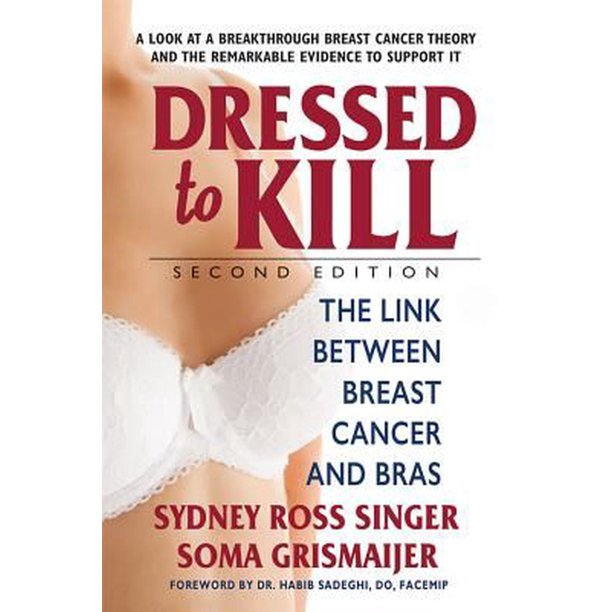 Dressed to KillSecond Edition The Link Between Breast Cancer and