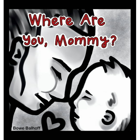 Where Are You, Mommy?, (Hardcover)