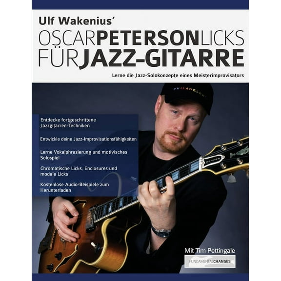 Ulf Wakenius Oscar Peterson Licks für Jazz-Gitarre: Lerne die Jazz-Konzepte eines Meisterimprovisators (Paperback)
