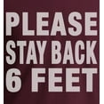 thumbnail image 5 of Social Distancing Please Stay Back Six Feet T-Shirt Front and Back Print Maroon (L), 5 of 6
