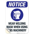 thumbnail image 1 of Wear Welding Mask When Using This Machinery Sign, OSHA Sign, 10x7 Vinyl Sticker, 1 of 1