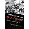 Terrorist Attacks on American Soil : From the Civil War Era to the Present, Used [Hardcover]