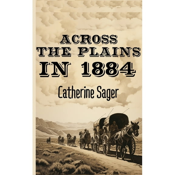 Across the Plains in 1884, (Hardcover)