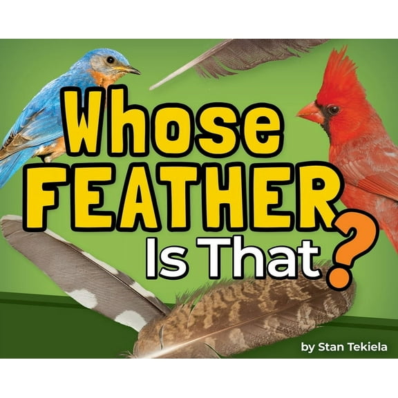 Wildlife Picture Books Whose Feather Is That?, (Hardcover)