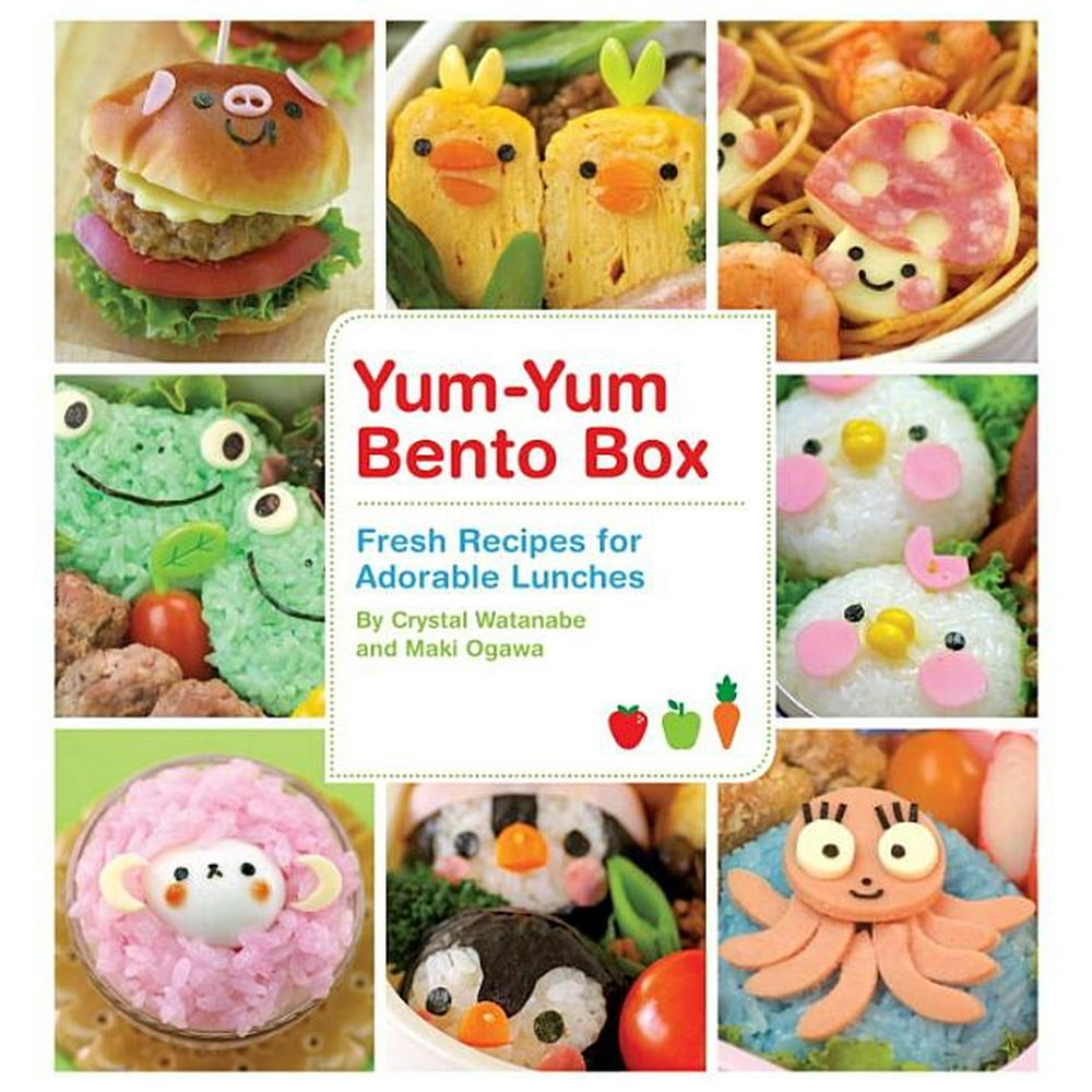 YumYum Bento YumYum Bento Box Fresh Recipes for Adorable Lunches