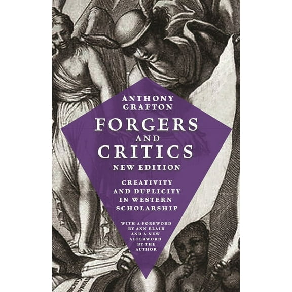 Forgers and Critics, New Edition: Creativity and Duplicity in Western Scholarship, (Paperback)