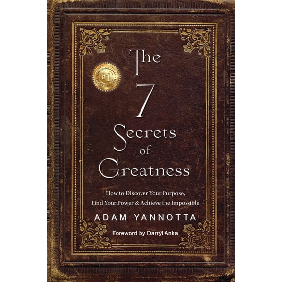 Pre-Owned The 7 Secrets of Greatness: How to Discover Your Purpose, Find Your Power & Achieve the Impossible (Paperback) 1961801337 9781961801332