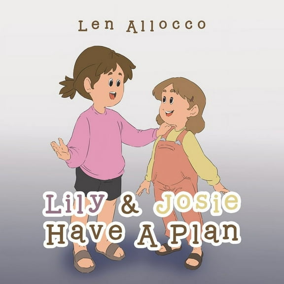 Lily & Josie Have a Plan, (Paperback)
