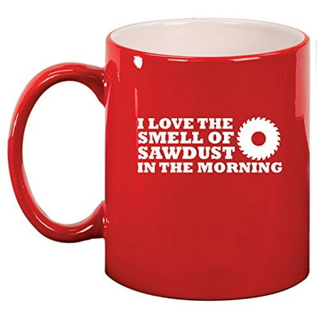 

Ceramic Coffee Tea Mug Cup LOVE Sawdust Woodworking (Red)