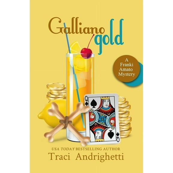 Franki Amato Mysteries Galliano Gold: A Private Investigator Comedy Mystery, Book 5, (Paperback)