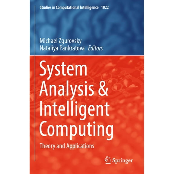 Studies in Computational Intelligence System Analysis & Intelligent Computing: Theory and Applications, Book 1022, (Paperback)