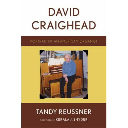 David Craighead: Portrait of an American Organist