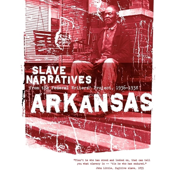 Slave Narratives: Arkansas Slave Narratives (Paperback)