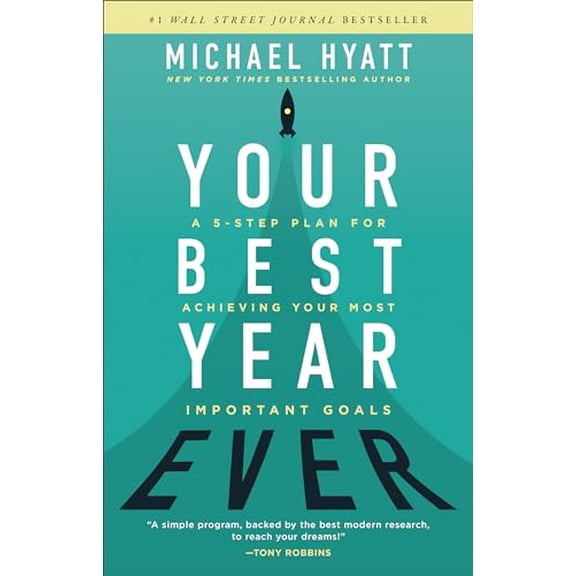 Pre-Owned Your Best Year Ever: A 5-Step Plan for Achieving Your Most Important Goals (Hardcover) 0801075254 9780801075254