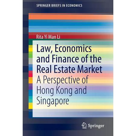 Law, Economics and Finance of the Real Estate Market : A Perspective of Hong Kong and