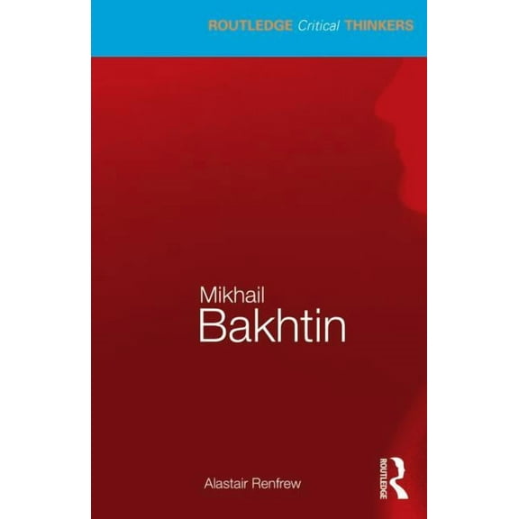 Routledge Critical Thinkers Mikhail Bakhtin, (Paperback)