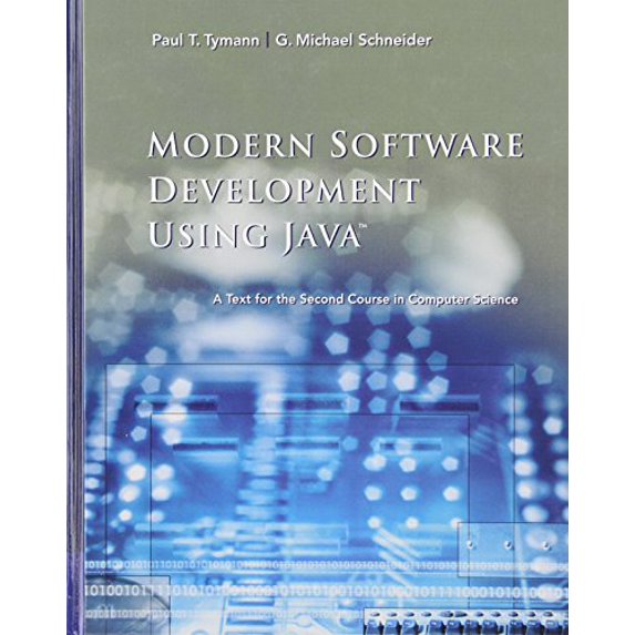 Pre-Owned Modern Software Development Using Java: A Text for the Second Course in Computer Science (Hardcover) by Paul T Tymann, G Michael Schneider