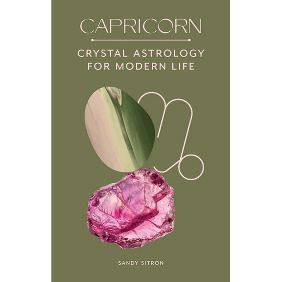 Capricorn: Crystal Astrology for Modern Life, (Hardcover)
