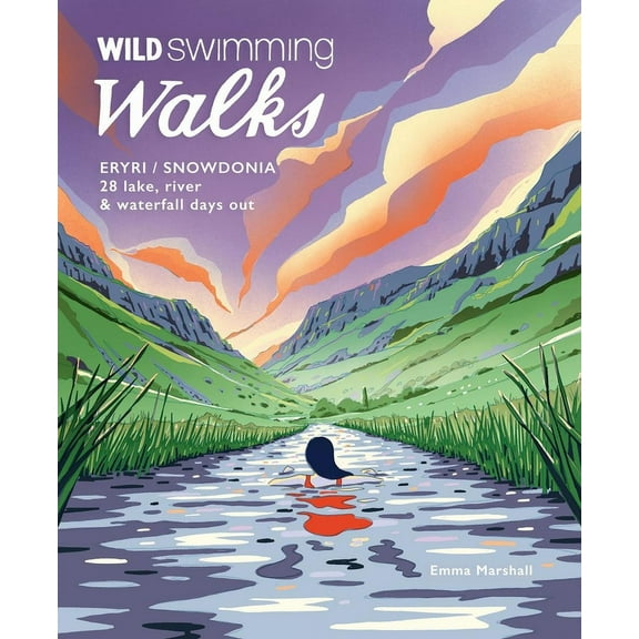 Wild Swimming Walks Eryri / Snowdonia: 28 Lake, River & Waterfall Days Out (Paperback)