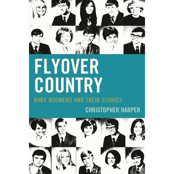Flyover Country: Baby Boomers and Their Stories, (Paperback)