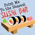 thumbnail image 2 of CafePress - Point Me To The Nearest SUSHI BAR Body Suit - Baby Light Bodysuit, Size Newborn - 24 Months, 2 of 4