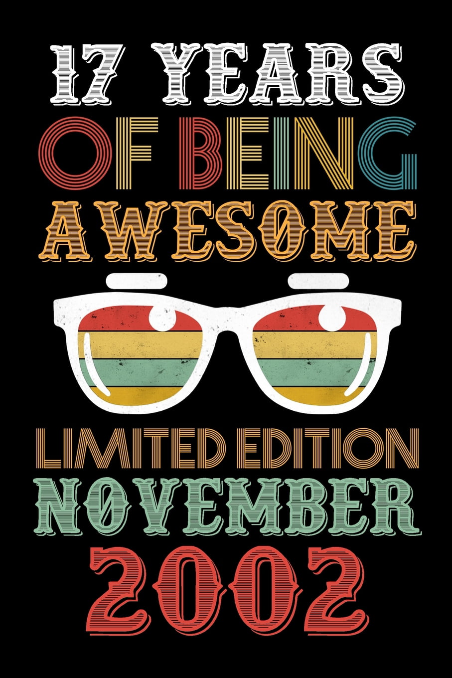 17 Years Of Being Awesome Limited Edition November 2002 17th Birthday