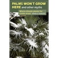 thumbnail image 1 of Pre-Owned Palms Won't Grow Here and Other Myths: Warm-Climate Plants for Cooler Areas (Paperback) by David A Francko, 1 of 1