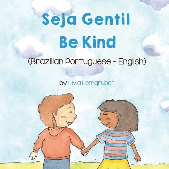 Language Lizard Bilingual Living in Harm Be Kind (Brazilian Portuguese-English): Seja Gentil, (Paperback)