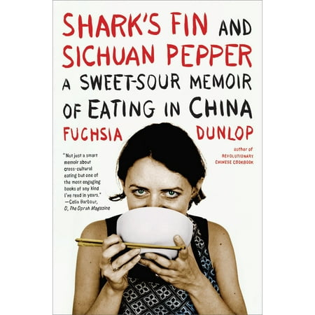 Shark's Fin and Sichuan Pepper : A Sweet-Sour Memoir of Eating in