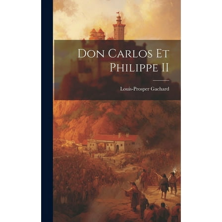 Don Carlos Et Philippe II (Hardcover)
