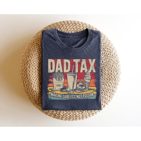 Funny Dad Tax Shirt, Fathers Day Shirt, Happy Fathers Day, First Fathers Day Gift, Fathers Day Gift From Daughter