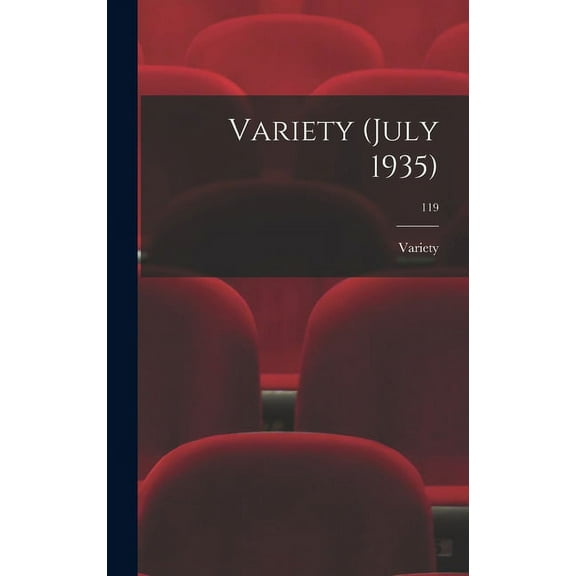 Variety (July 1935); 119, (Hardcover)