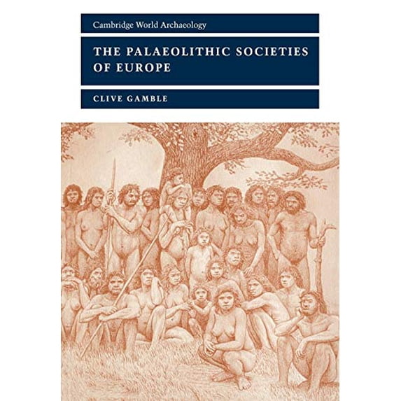 Pre-Owned The Palaeolithic Societies of Europe (Paperback) 0521658721 9780521658720