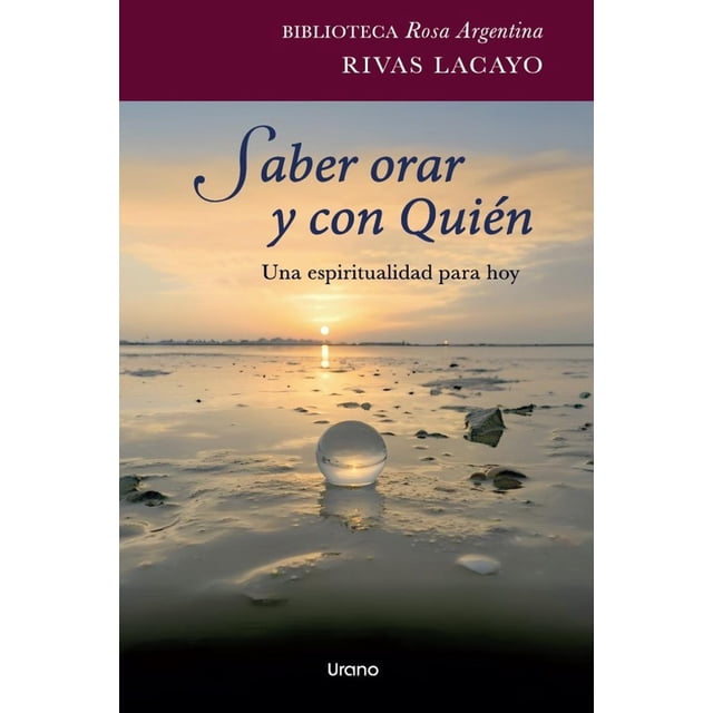 Libro Saber Orar Tapa Blanda, Autor Rasa Argentina Rivas Lacayo, Editorial Urano